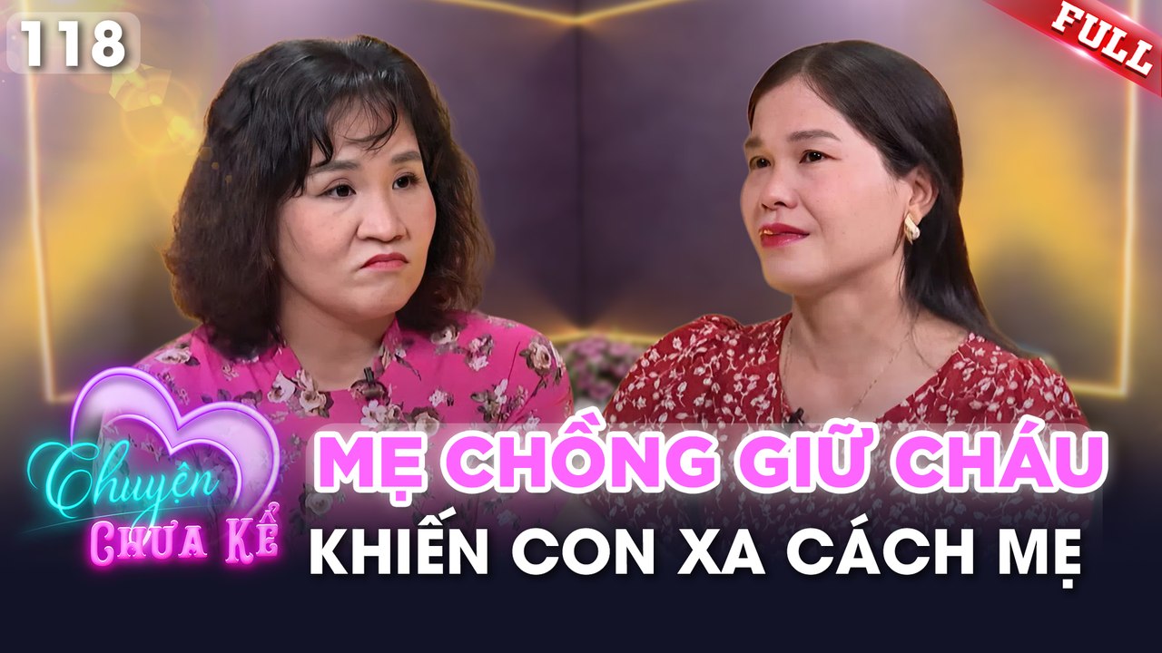 Chuyện Chưa Kể - Tập 118