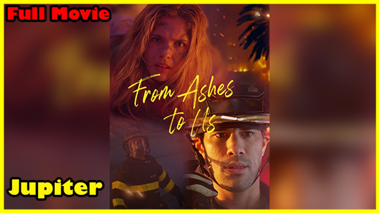 From Ashes To Love - Full Movie