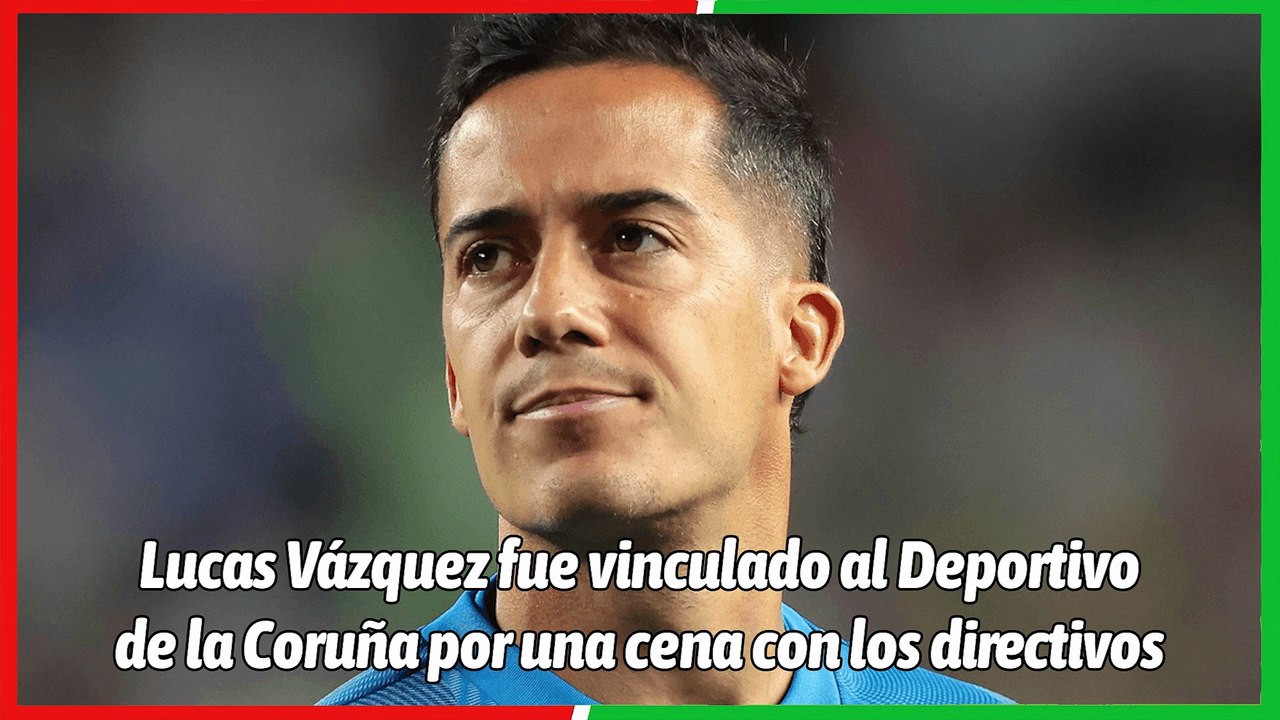 Zanja el fichaje de Lucas Vázquez