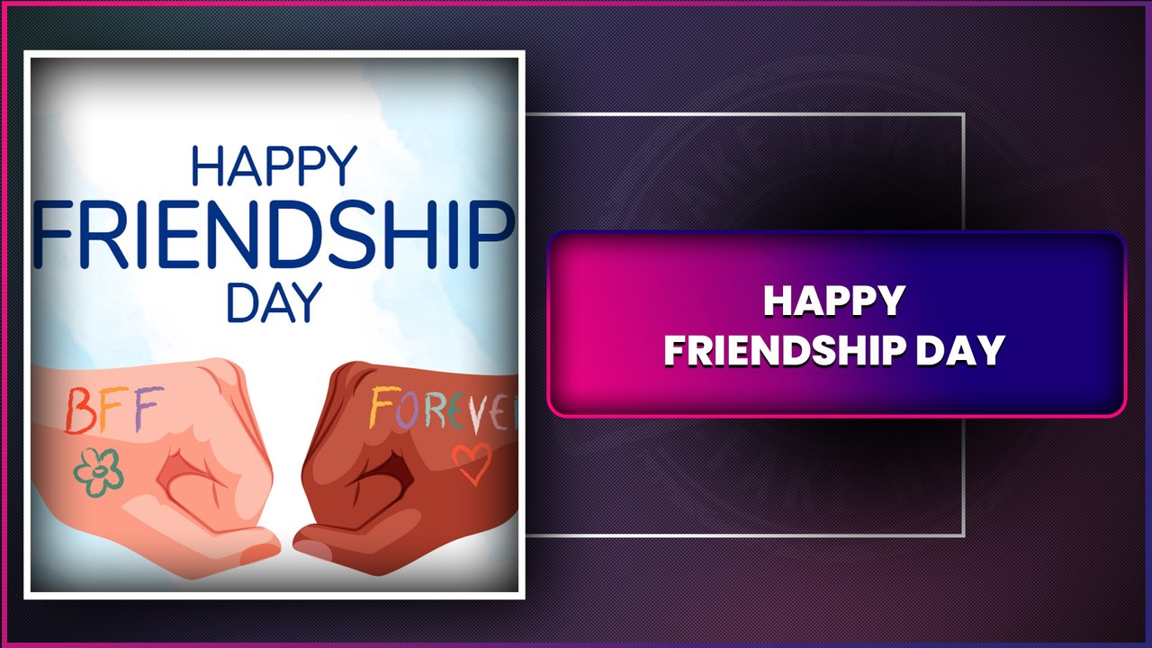 Happy Friendship Day 2025 Quotes, Messages And Greetings To Send To Your Best Friend