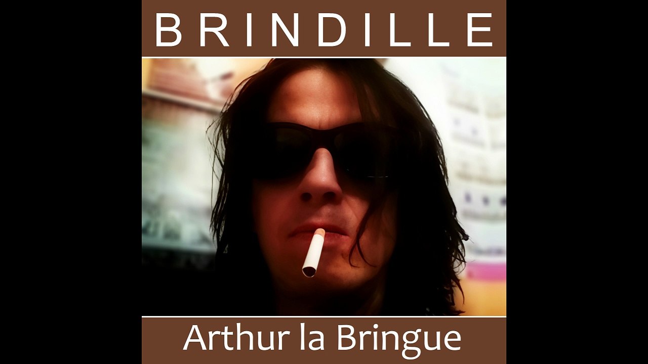 Arthur La Bringue - Brindille