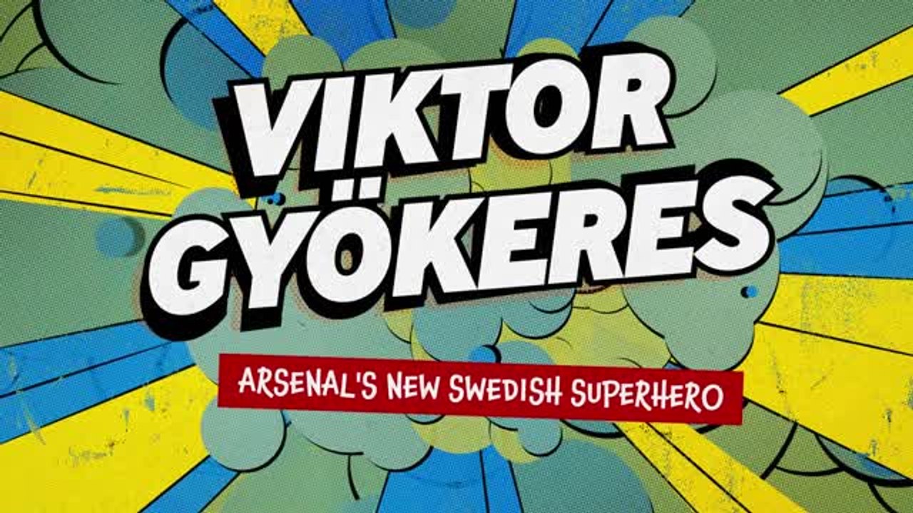 Viktor Gyokeres - Arsenal's new Swedish superhero