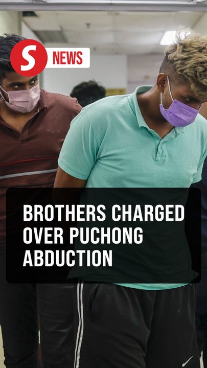 Brothers charged with kidnapping and causing hurt to man in Puchong