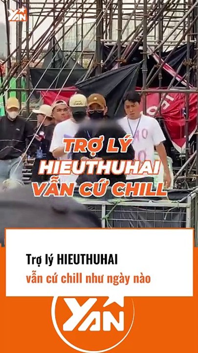 TRỢ LÝ HIEUTHUHAI vẫn cứ CHILL NHƯ NGÀY NÀO