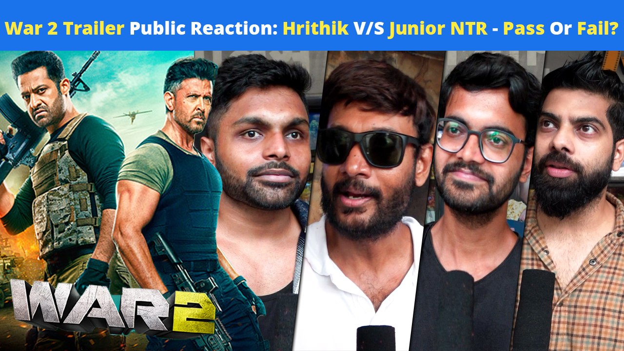 War 2 Trailer Public Reaction In Mumbai: Hrithik Roshan V/S Junior NTR | Pass Or Fail?