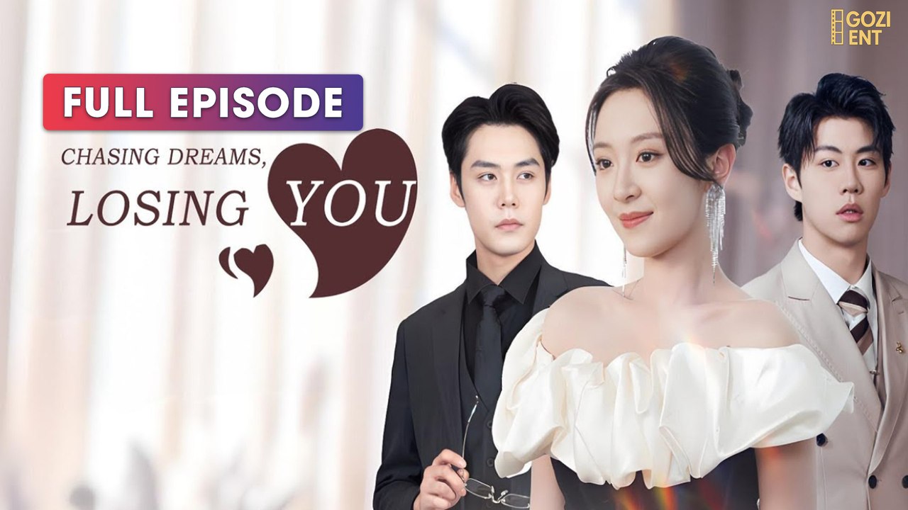 Chasing Dreams, Losing You Zshort [ SHORT DRAMA | FULL ]