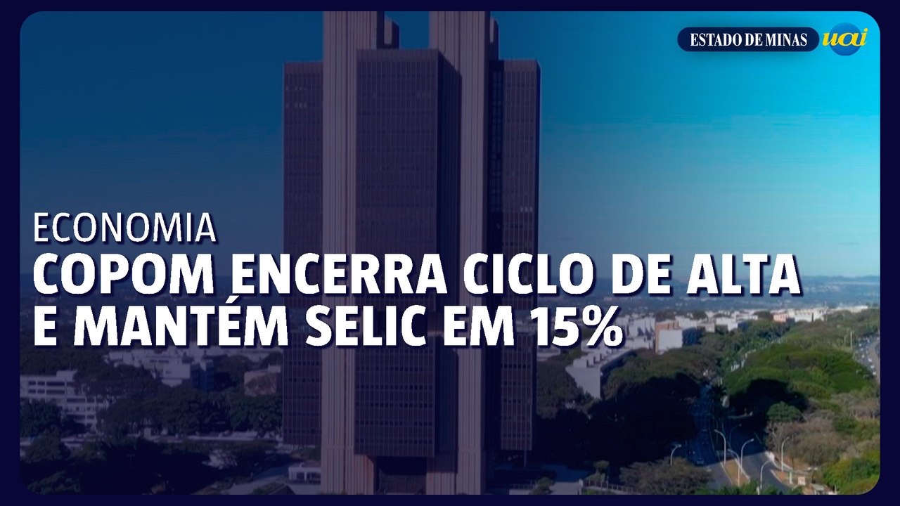 Copom encerra ciclo de alta e mantém Selic em 15%
