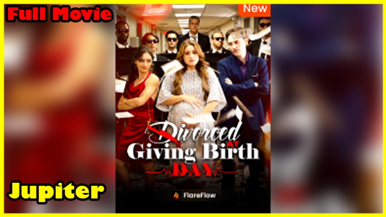 Divorced At Giving Birth Day Full Movie