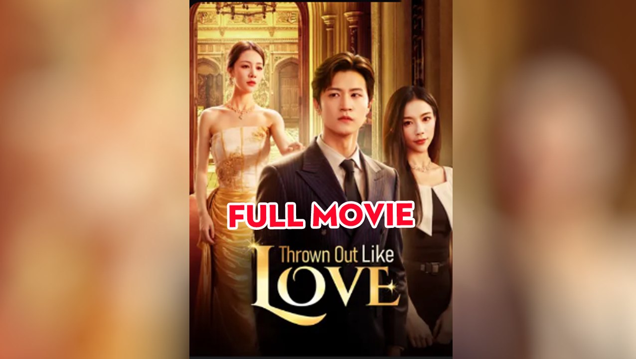 Thrown Out Like Love Chinese Drama + Full HD [Eng Sub]