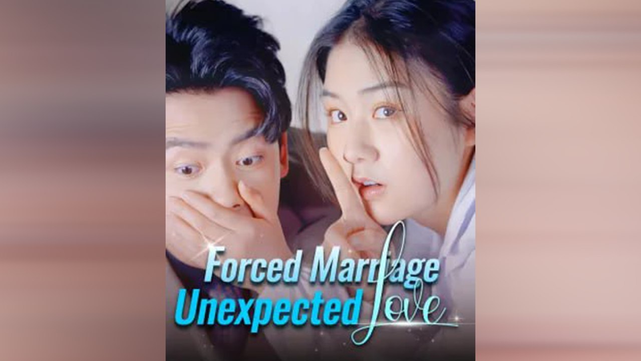 Forced Marriage, Unexpected Love Chinese Drama