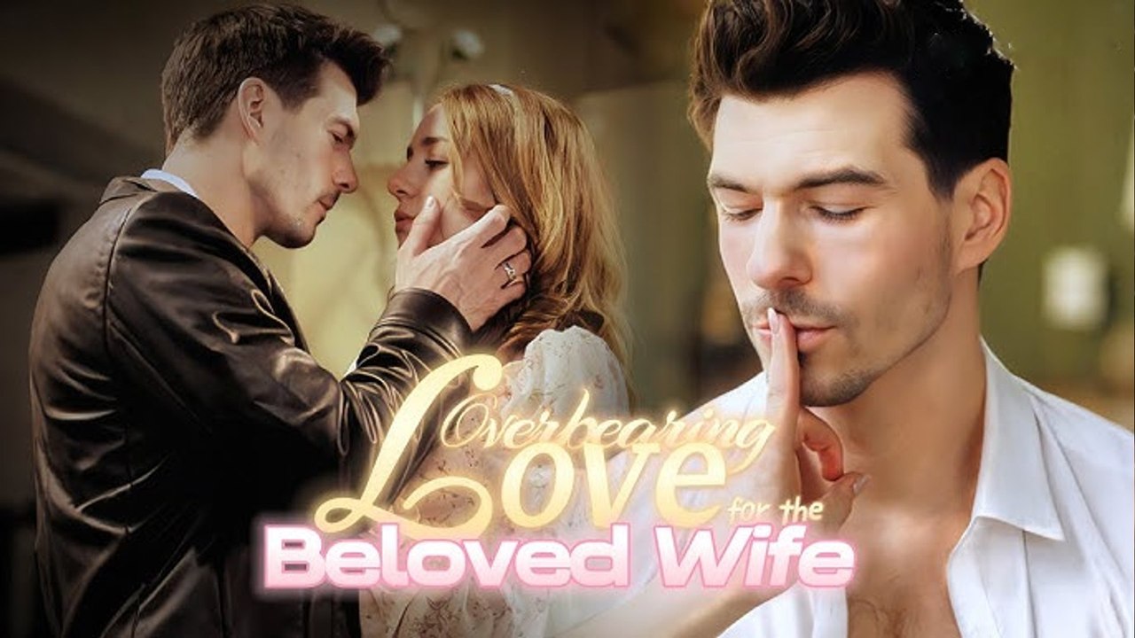 Redeeming Love, Overbearing Love for the Beloved Wife Full Movie