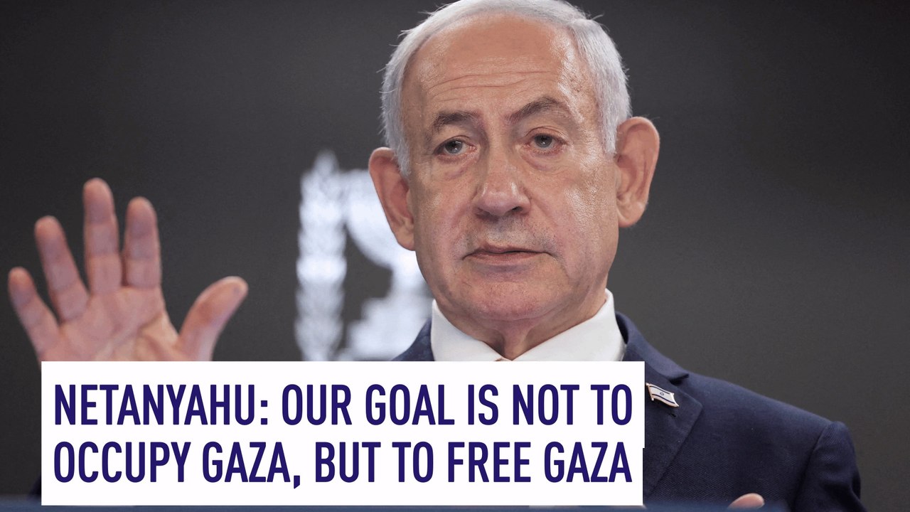 Netanyahu: Our goal is not to occupy Gaza, but to free Gaza