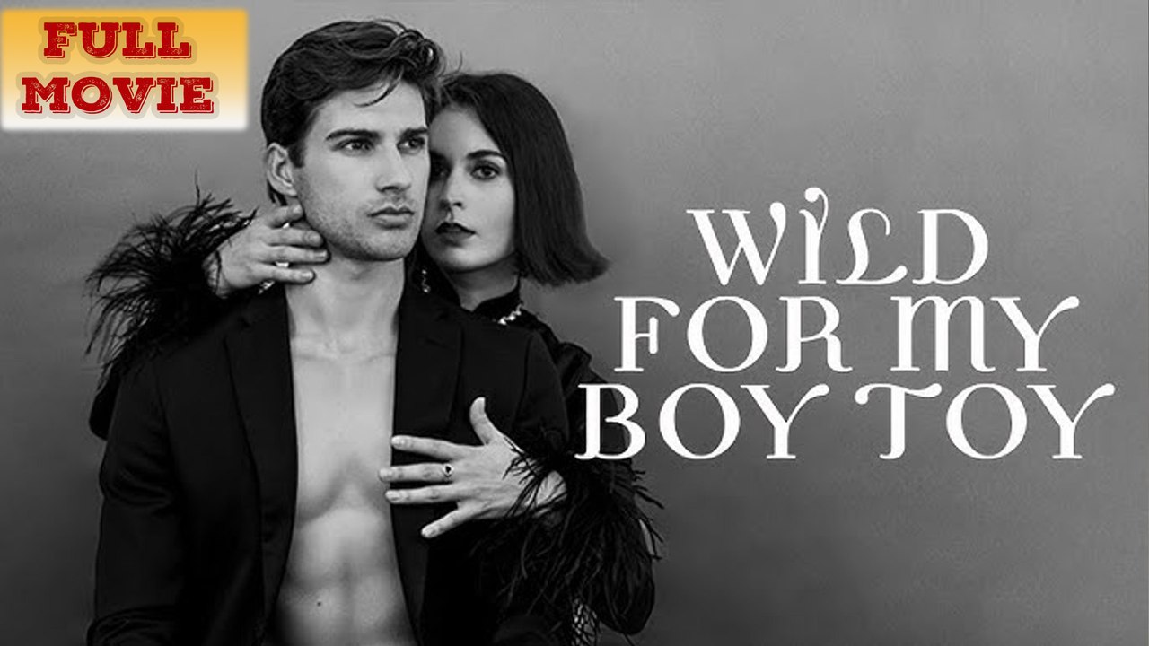 Wild for My Boy Toy Full Movie