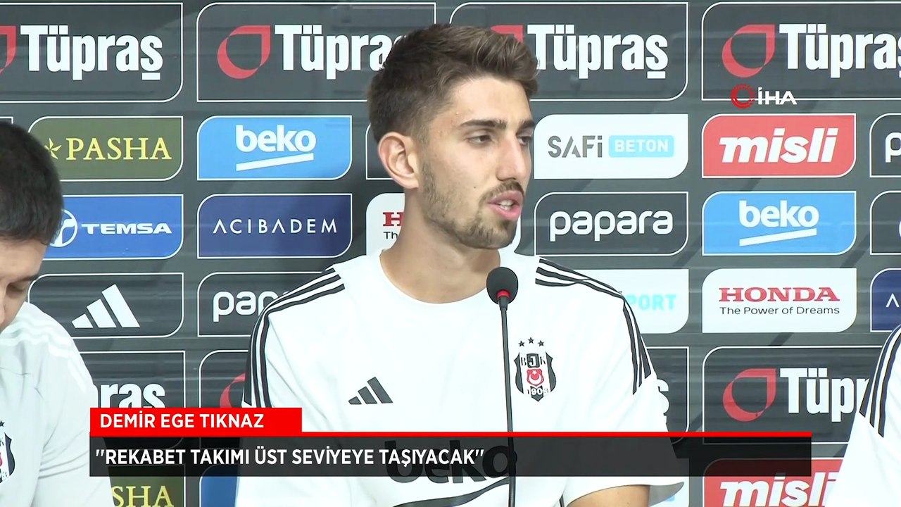 Demir Ege Tıknaz: Burası Beşiktaş, sürekli rekabetin olması çok normal