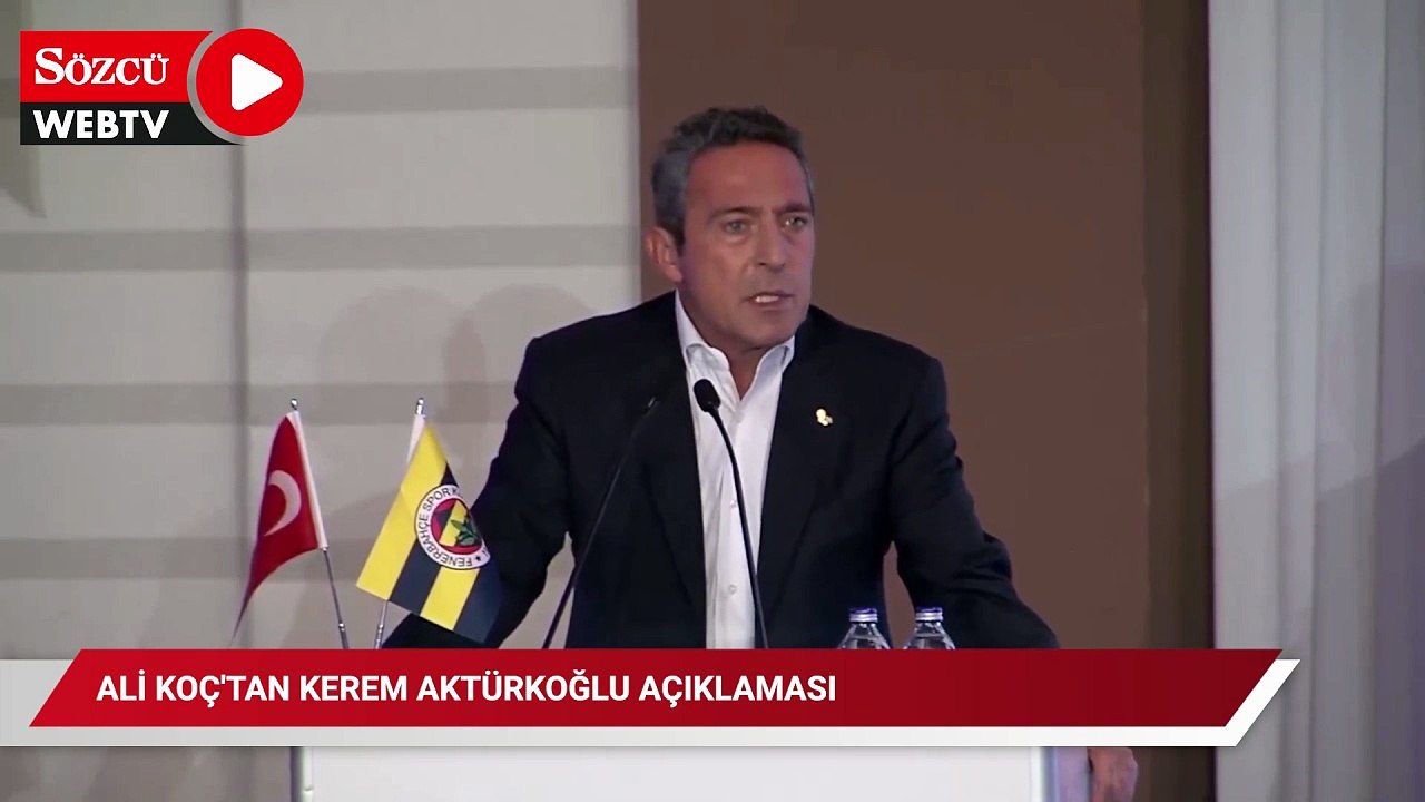 Ali Koç'tan Kerem Aktürkoğlu açıklaması