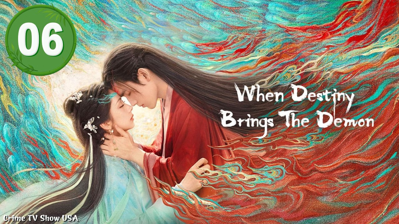 Ep 6 When Destiny Brings The Demon Engsub