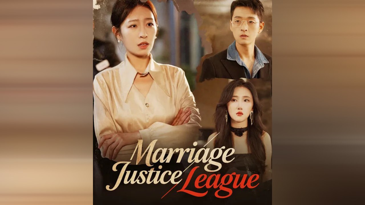 Marriage Justice League Chinese Drama