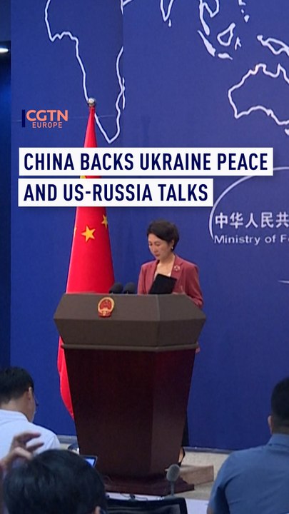 China backs Ukraine peace and U.S.-Russia talks