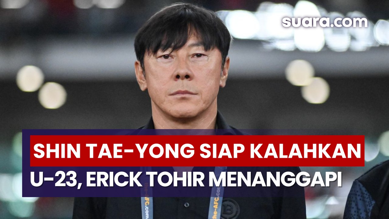 Shin Tae-yong Siap Kalahkan Timnas U-23, Erick Thohir Berikan Respon Tegas ⚽