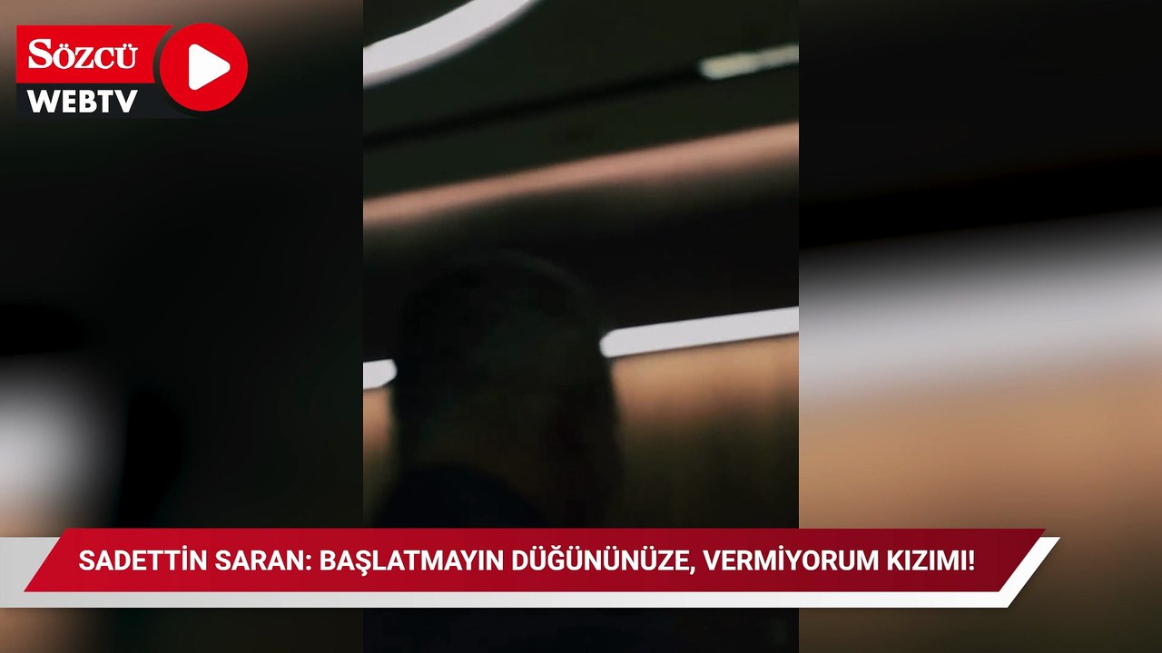 Sadettin Saran'dan Düğün Uyarısı: 'Başlatmayın, Kızımı Vermiyorum!'