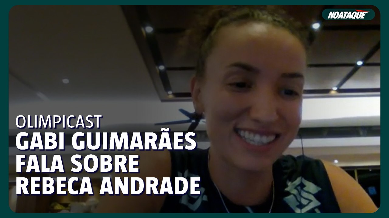 Gabi Guimarães fala da relação com Rebeca Andrade