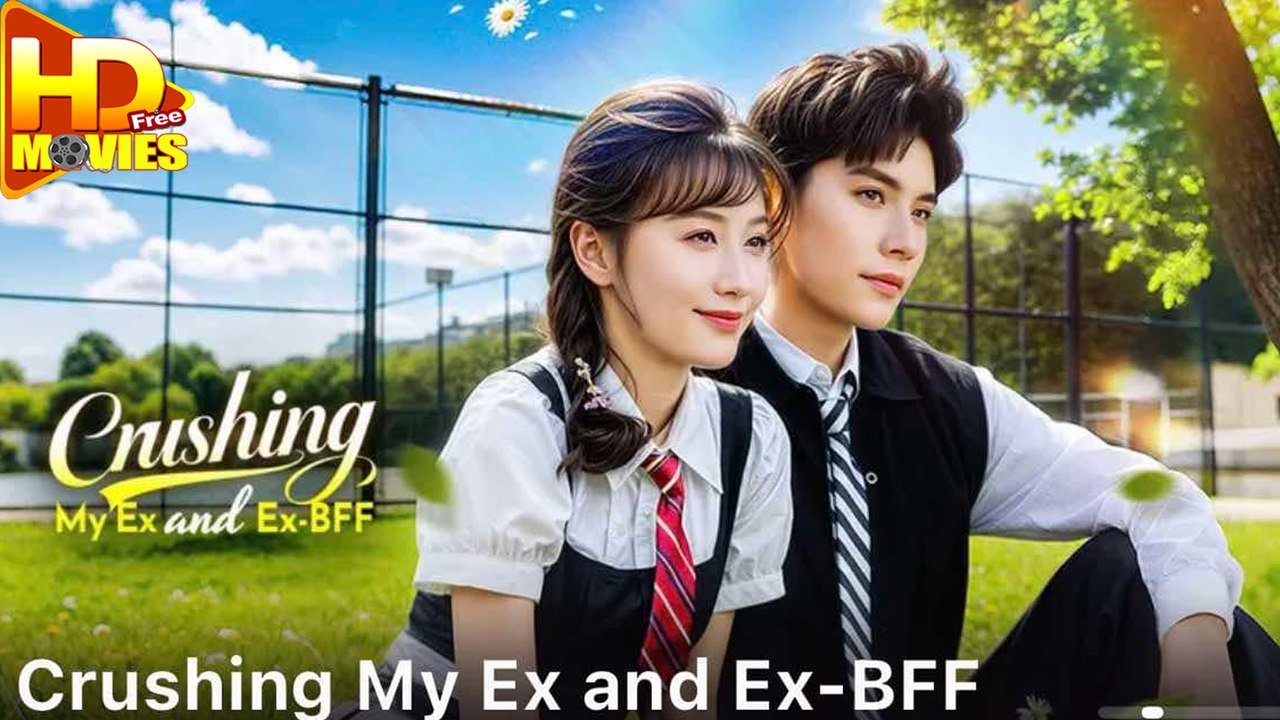 Crushing My Ex And Ex - BFF Full Episode