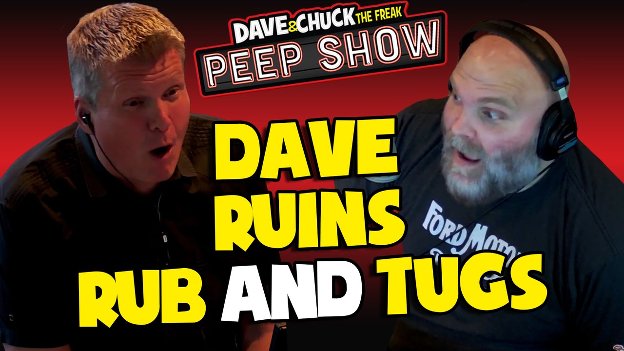 Dave Ruins Rub & Tugs