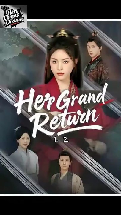 HER GRAND RETURN -FULL Chinesedrama