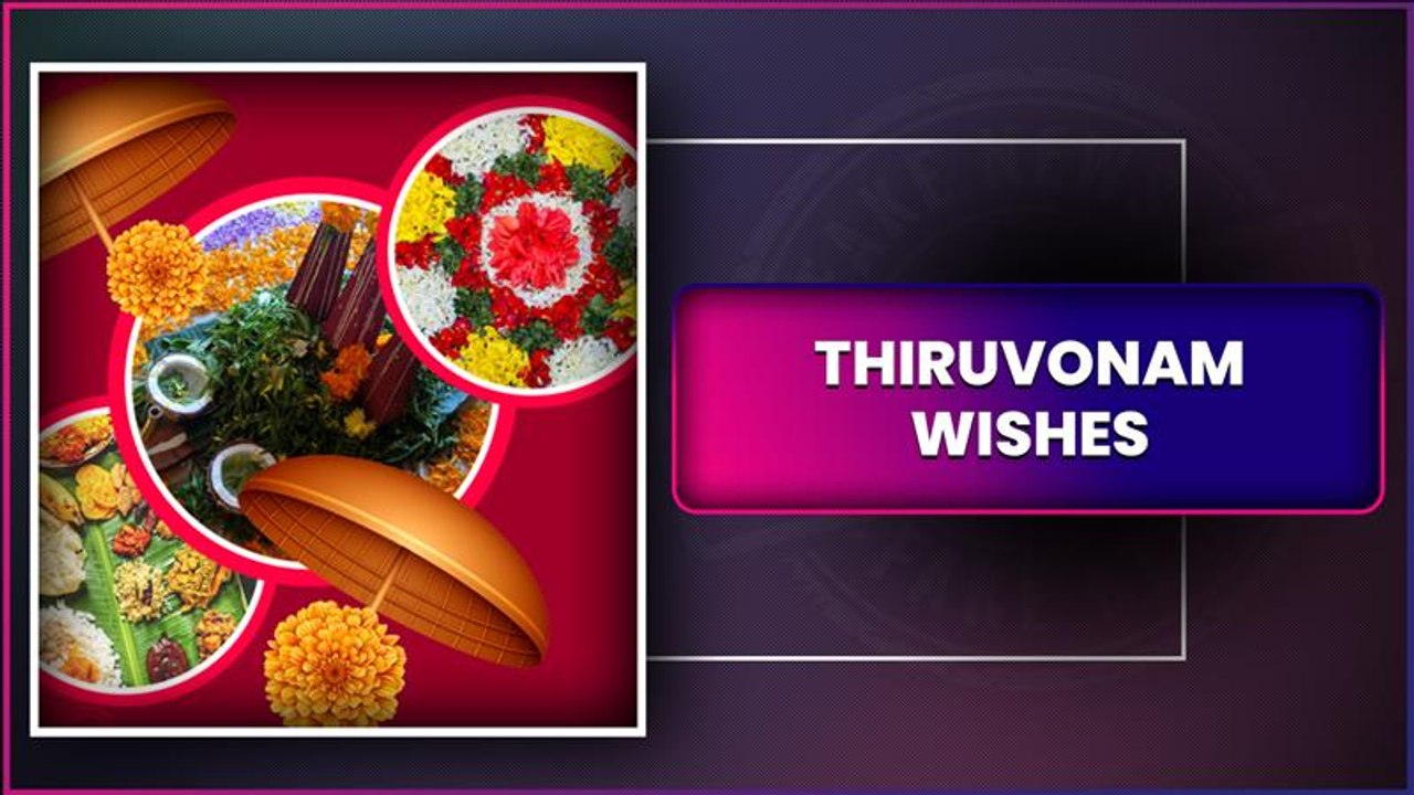 Thiruvonam 2025 Greetings, Quotes, Wishes And Messages To Send On The 10th Day Of Onam