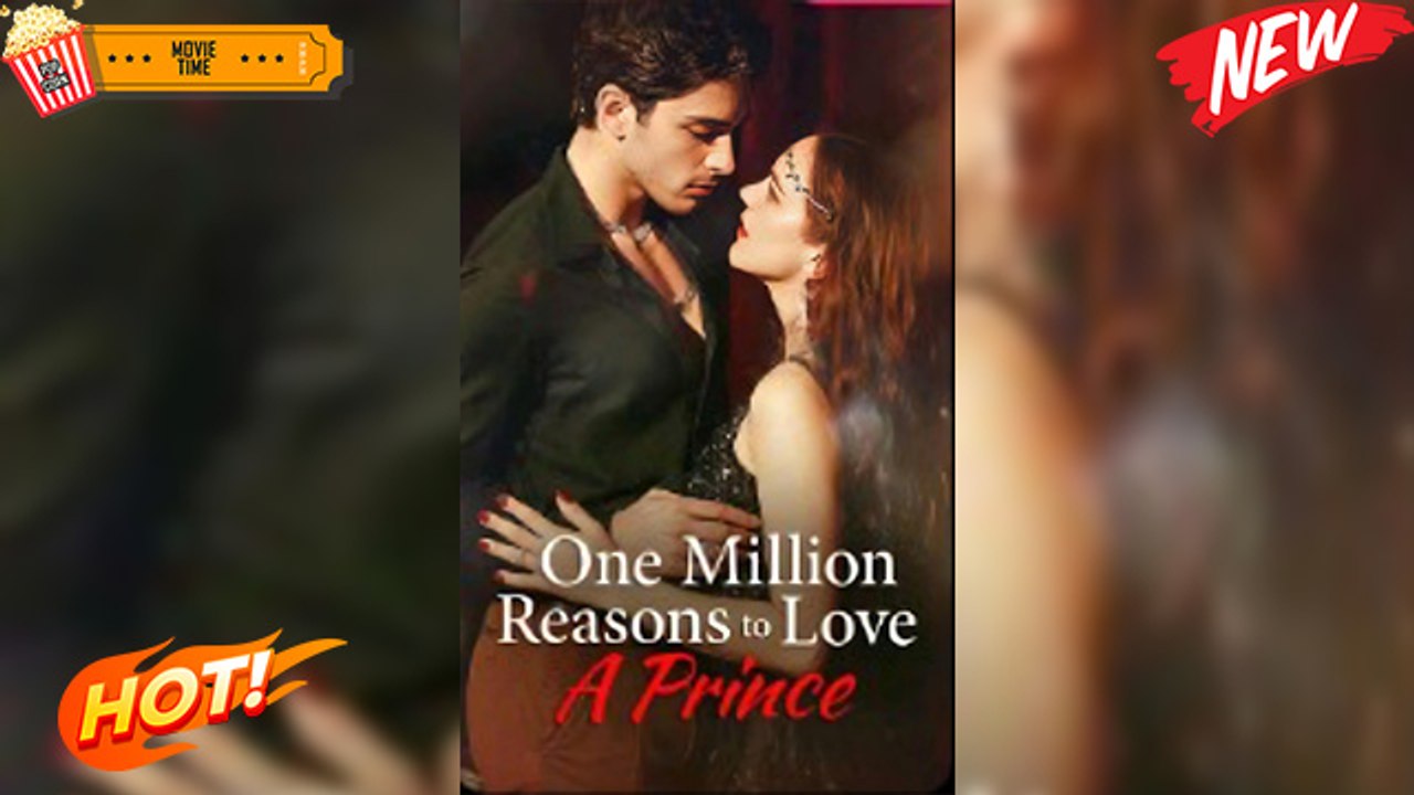 One Million Reasons to Love a Prince (Dreameshort) | Short Drama