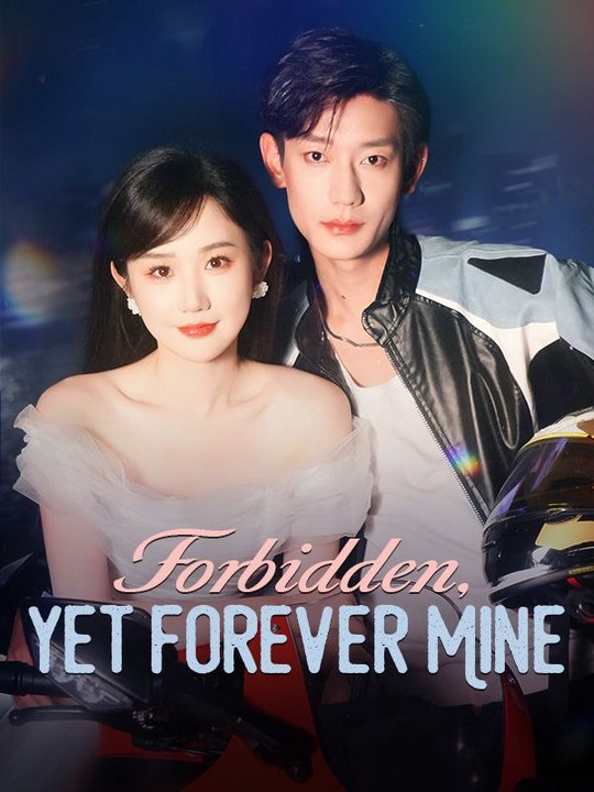 Forbidden, Yet Forever Mine Chinese Drama