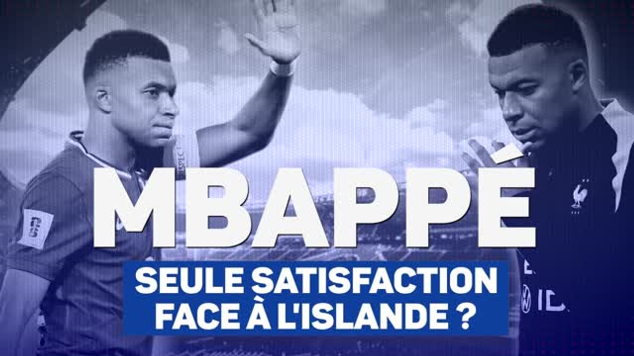 Bleus - Mbappé, seule satisfaction face à l'Islande ?