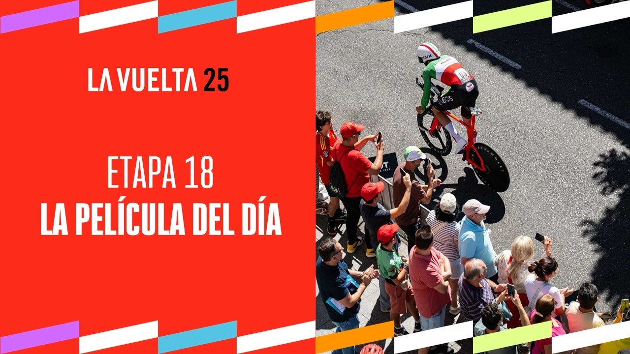 La Película - Etapa 18 - La Vuelta 2025