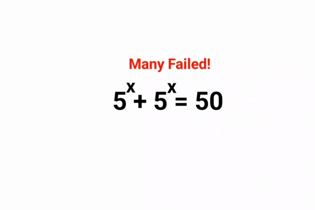 5^x+5^x = 50 Answer of not 50. 90% failed this Ukraine math test! Can you do it?