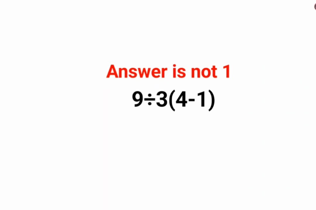 9÷3(4-1) The answer is not 1. 99% failed! Can you do it? #math #logicalstation #mathproblem #math #logicalstation #brainchallenge #maths #mathpuzzle #trending #algebra #explore