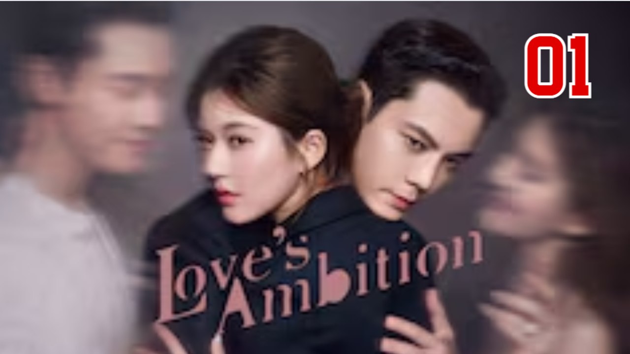 Love’s Ambition – Episode 1