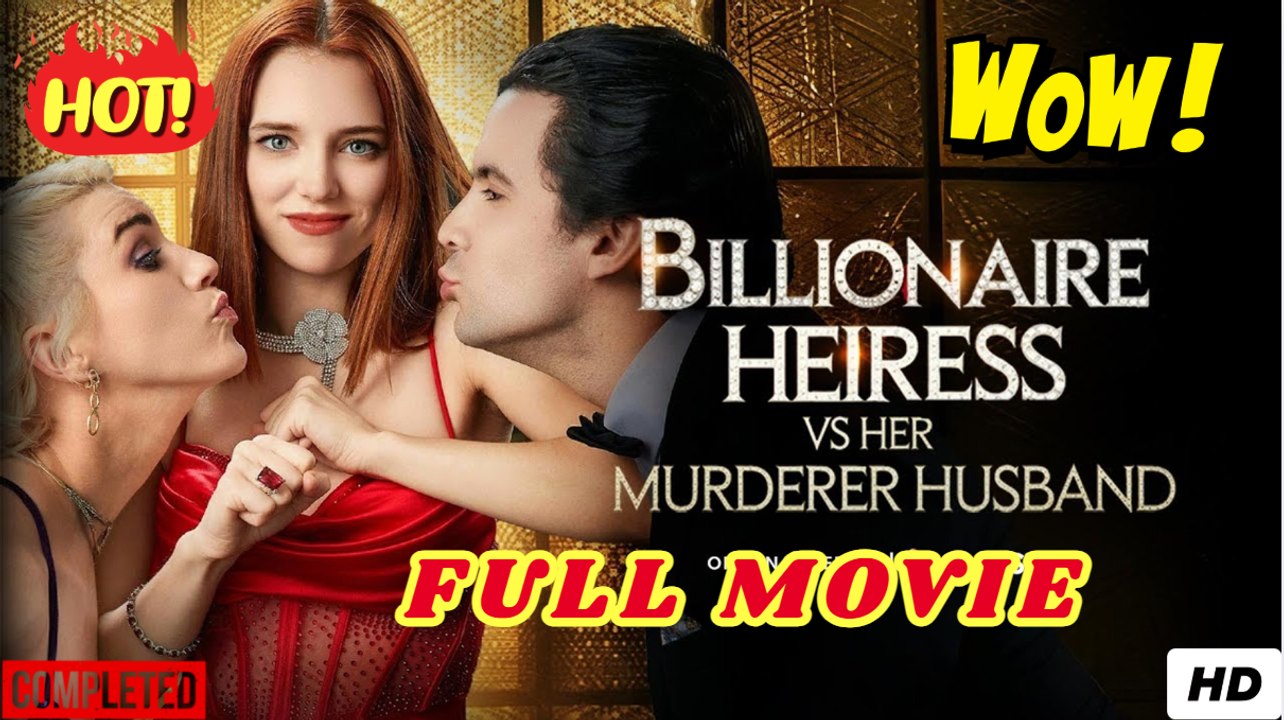 💛🍏 🔥  Billionaire Heiress VS Her Murderer Husband dailymotion
