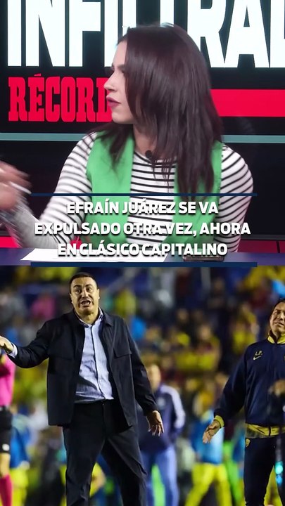 EFRAÍN JUÁREZ SE VA EXPULSADO OTRA VEZ, AHORA EN CLÁSICO CAPITALINO