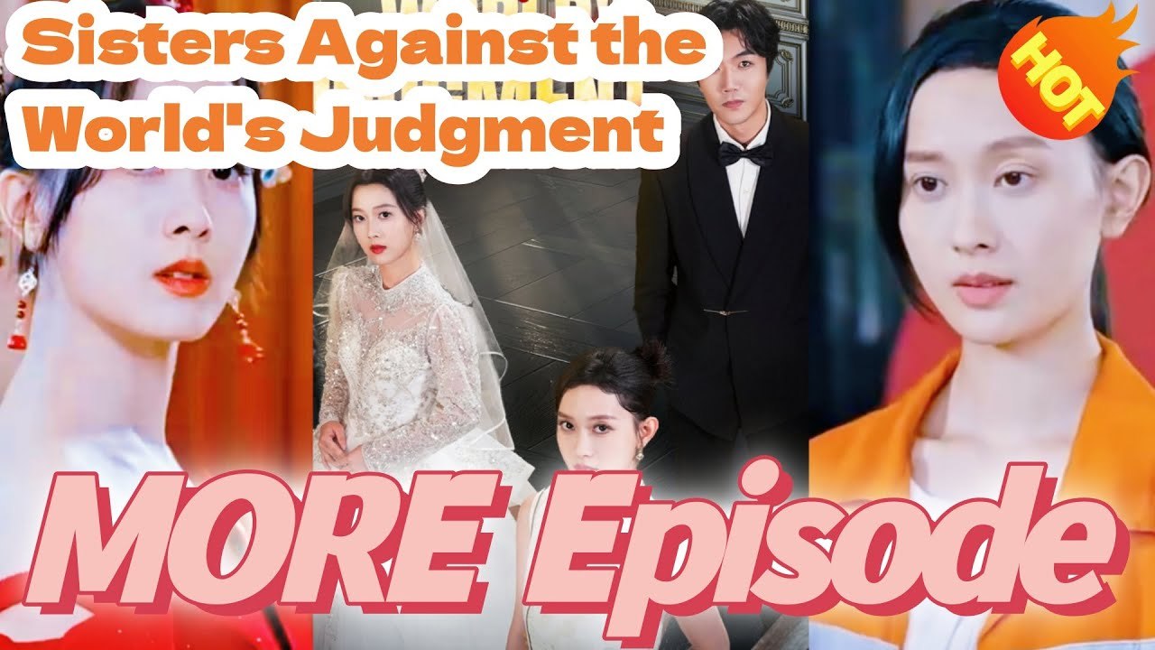 [ HOT MOVIE 2025 🔥 ] Sisters Against the World's Judgment Chinese drama ENG DUB👇NEW Free Version New Drama #Goodshort