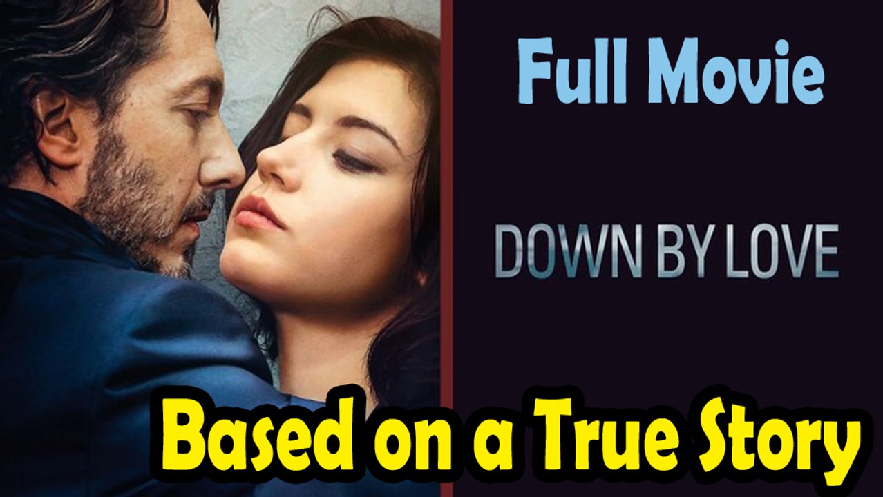 Down by Love (2016) Based on a True Story
