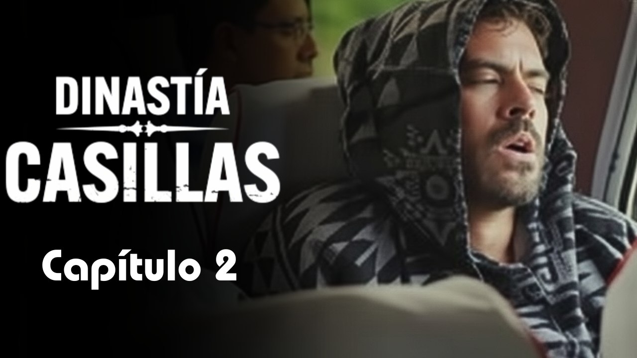 DINASTÍA CASILLAS | CAPÍTULO 2 COMPLETO (08/10/2025)
