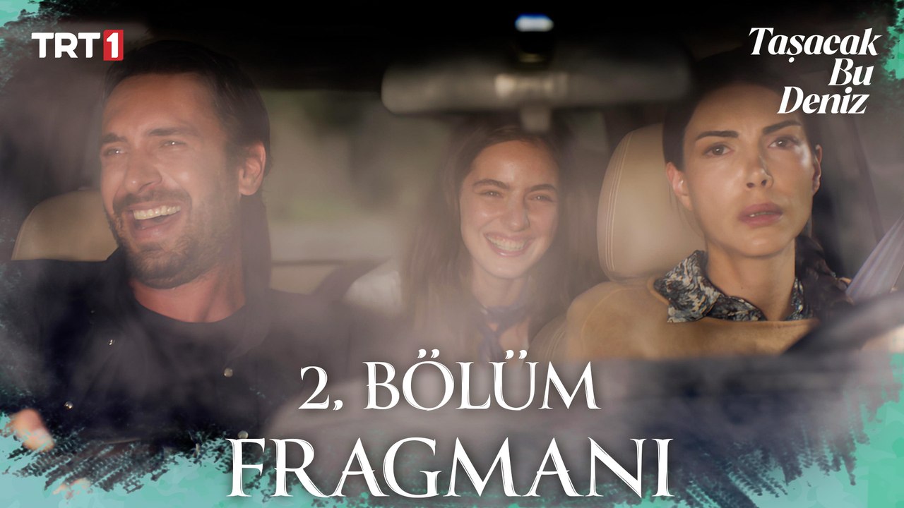 Taşacak Bu Deniz 2. Bölüm Fragmanı
