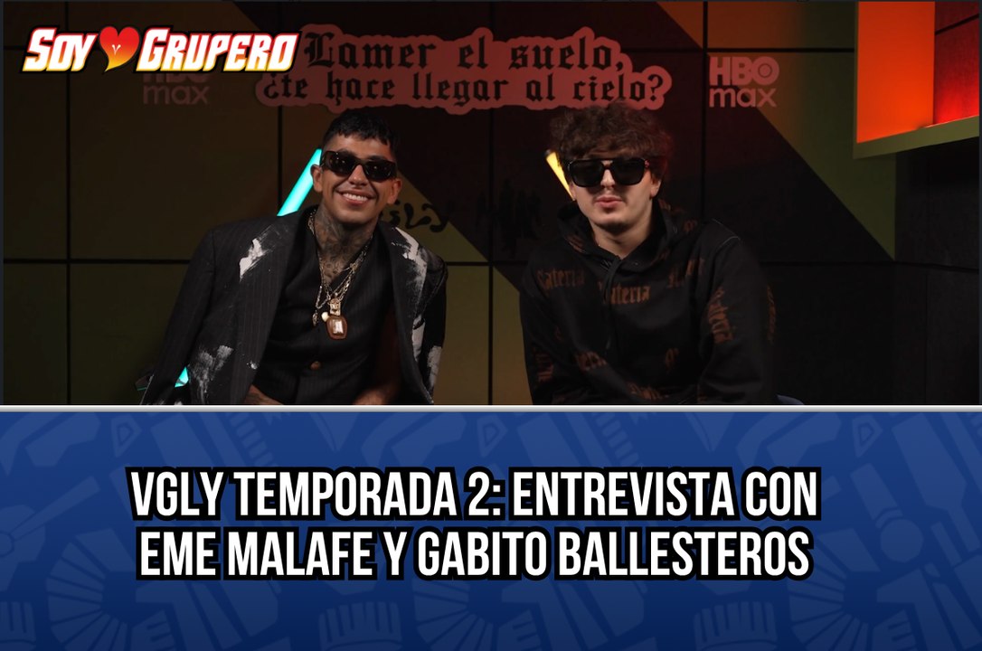 Vgly temporada 2: "Me identifiqué en todo momento" | Entrevista Eme Malafe y Gabito Ballesteros - Soy Grupero