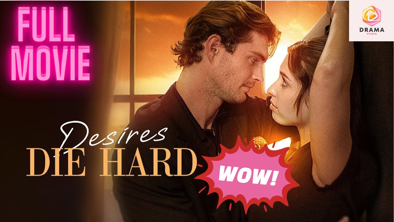 Desires Die Hard #kalostv - Full Movie