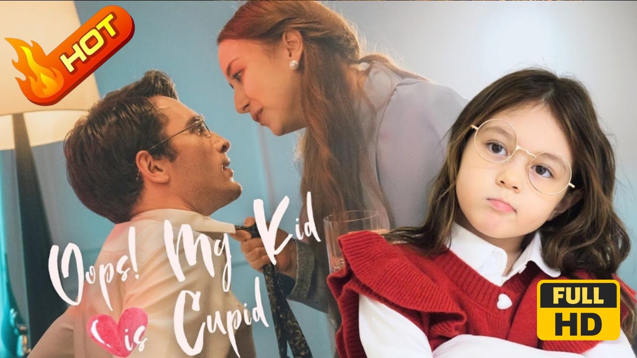 Oops! My Kid Is Cupid | Full Movie HD - SweetRomance Love Family Drama ShortFilms