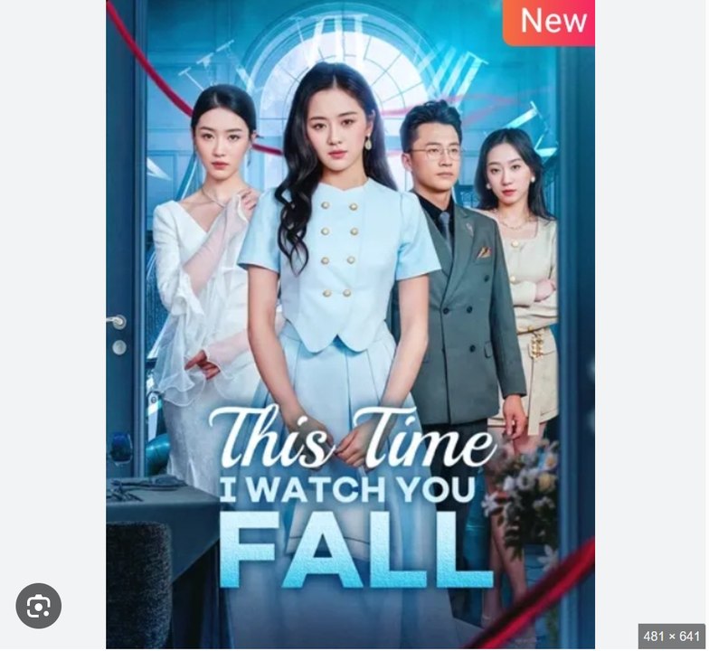 This Time I Watch You Fall Chinese Drama - English Subts