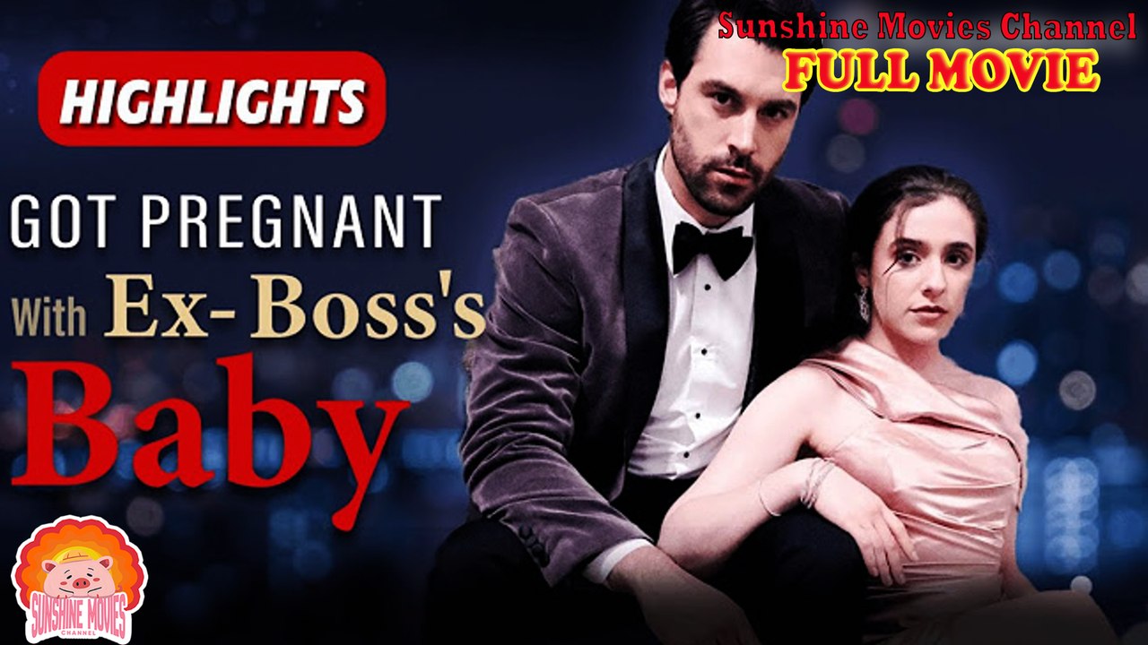 💖Got Pregnant With My Ex Boss's Baby #Full 🐽 Top Movie 2025 - Sunshine Movies Channel