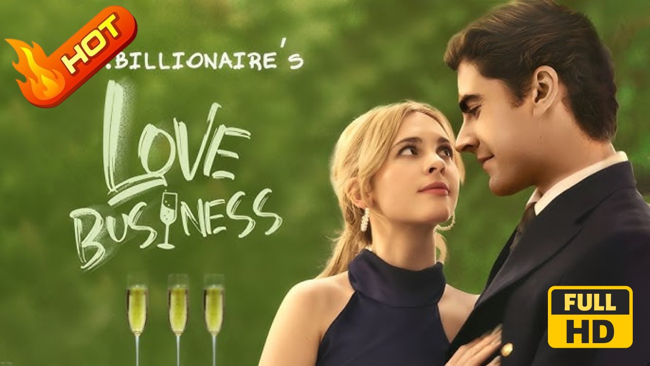 Ms.Billionaire's Love Business | Full Movie HD - SweetRomance Love Drama ShortFilms Hot