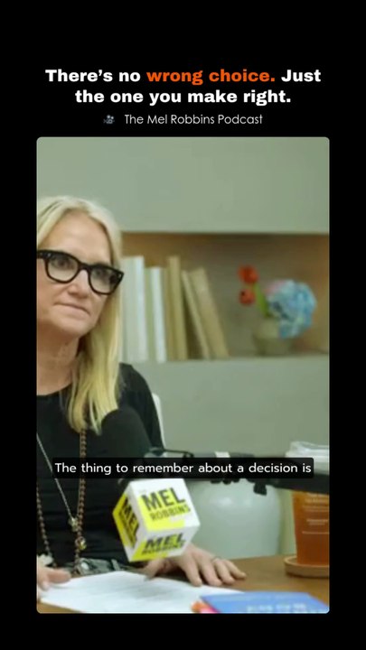 It’s not about making the right decision — it’s about making the decision right.