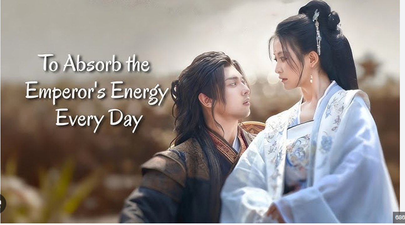 To Absorb the Emperor's Energy Every Day Chinese Drama - English Sub